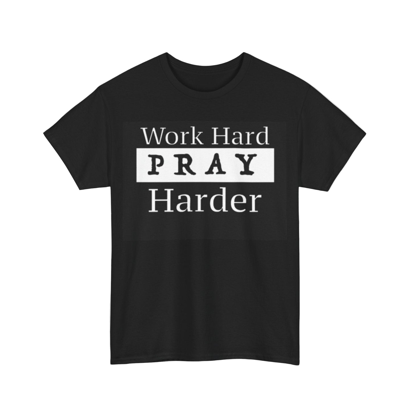 Black t-shirt with 'Work Hard PRAY Harder' text on a black shirt