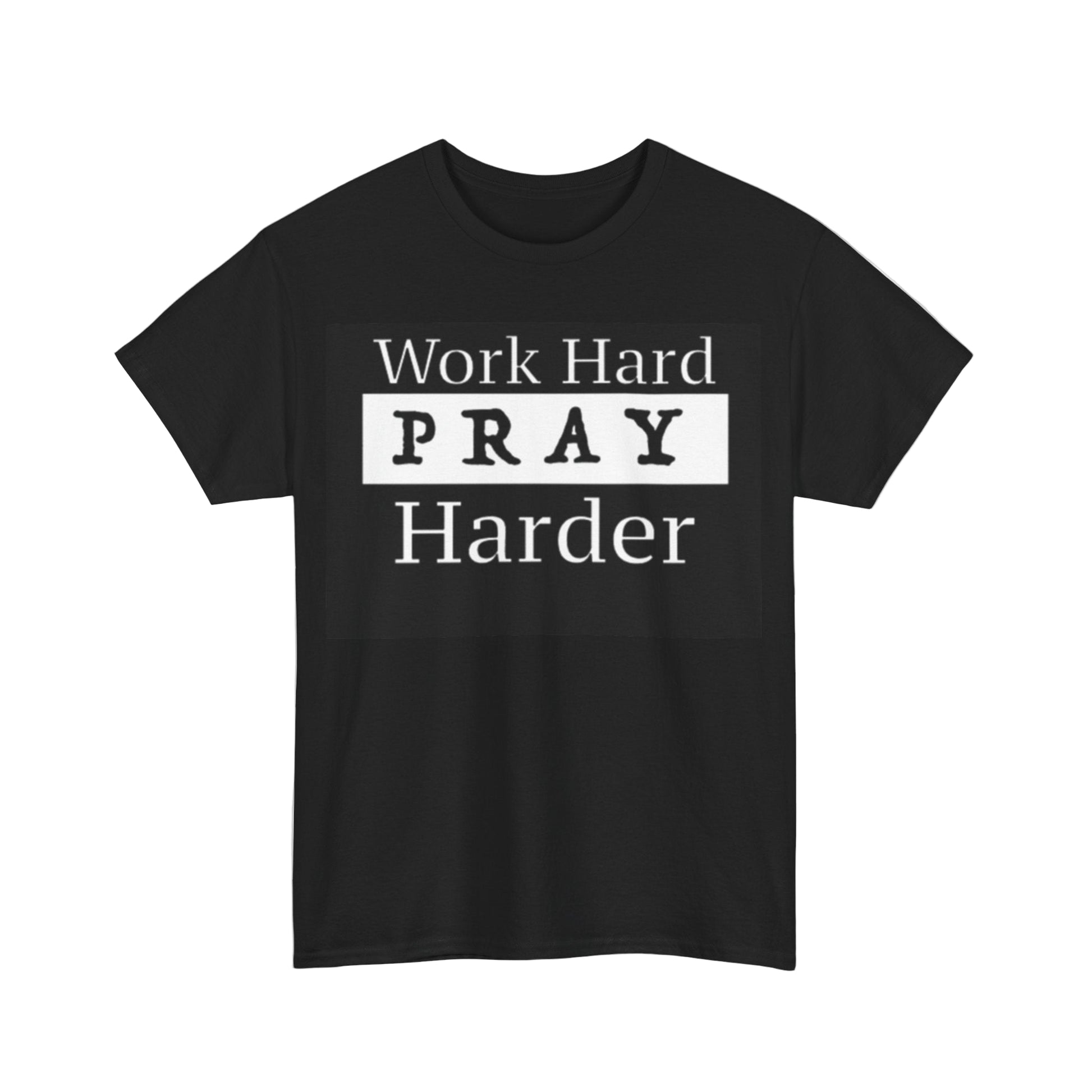 Black t-shirt with 'Work Hard PRAY Harder' text on a black shirt